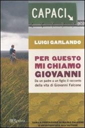 Per questo mi chiamo Giovanni. Da un padre a un figlio il racconto della vita di Giovanni Falcone