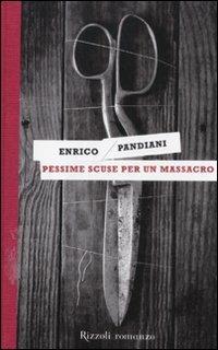 Pessime scuse per un massacro. Un romanzo de «Les italiens» - Enrico Pandiani - Libro Rizzoli 2012, Scala italiani | Libraccio.it