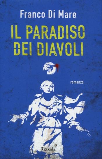 Il paradiso dei diavoli - Franco Di Mare - Libro Rizzoli 2012 | Libraccio.it