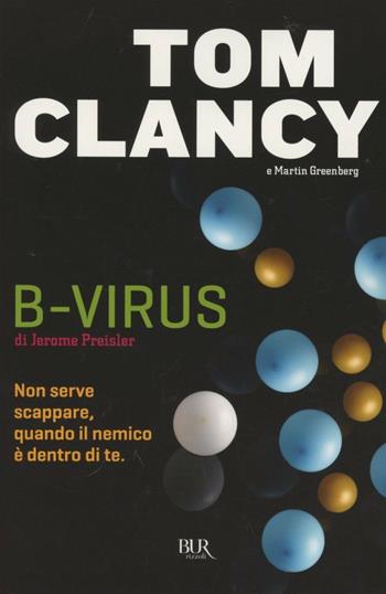 B-virus. Giochi di potere - Tom Clancy, Martin Greenberg, Jerome Preisler - Libro Rizzoli 2012, BUR Narrativa | Libraccio.it