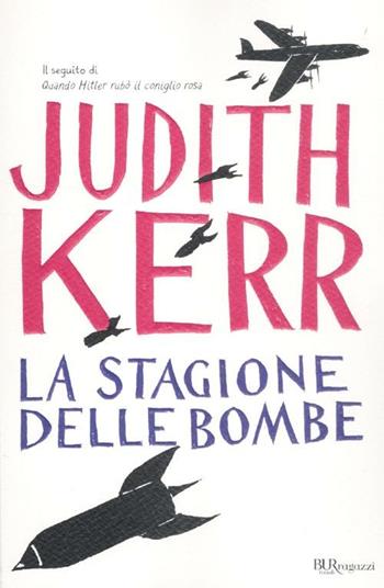 La stagione delle bombe - Judith Kerr - Libro Rizzoli 2012, Bur ragazzi | Libraccio.it