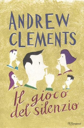 Il gioco del silenzio - Andrew Clements - Libro Rizzoli 2012, Bur ragazzi | Libraccio.it