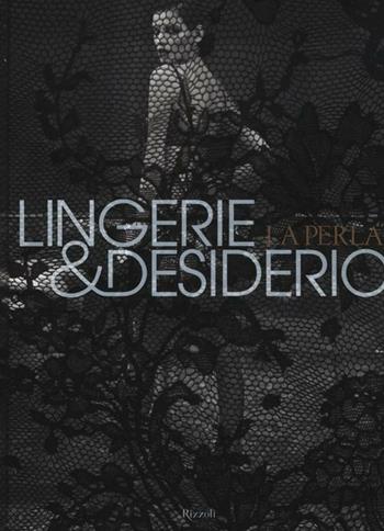 Lingerie e desiderio. La perla. Ediz. illustrata - Isabella Cardinali - Libro Rizzoli 2012 | Libraccio.it