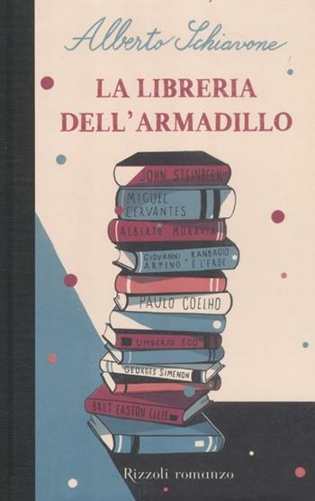 La libreria dell'armadillo - Alberto Schiavone - Libro Rizzoli 2012, Scala italiani | Libraccio.it