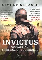 Invictus. Costantino, l'imperatore guerriero