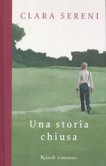 Una storia chiusa - Clara Sereni - Libro Rizzoli 2012, Scala italiani | Libraccio.it