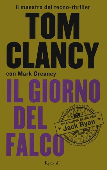 Il giorno del falco - Tom Clancy, Mark Greaney - Libro Rizzoli 2012, Rizzoli best | Libraccio.it