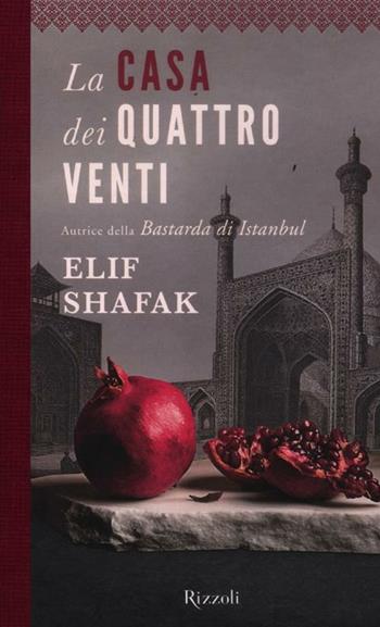 La casa dei quattro venti - Elif Shafak - Libro Rizzoli 2012, Scala stranieri | Libraccio.it