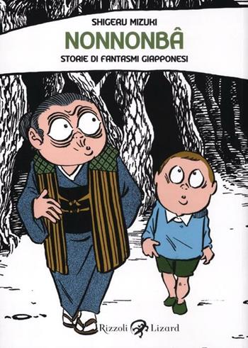 NonNonBâ. Storie di fantasmi giapponesi - Shigeru Mizuki - Libro Rizzoli Lizard 2012 | Libraccio.it