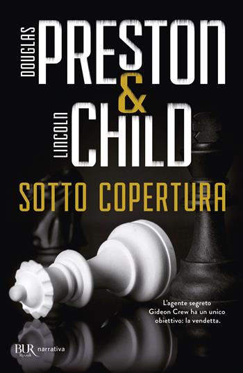 Sotto copertura - Douglas Preston, Lincoln Child - Libro Rizzoli 2012, BUR Narrativa | Libraccio.it
