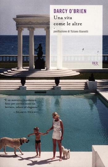 Una vita come le altre - Darcy O'Brien - Libro Rizzoli 2012, BUR Scrittori contemporanei | Libraccio.it