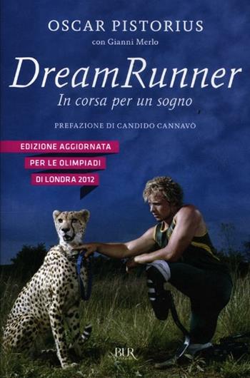Dream runner. In corsa per un sogno - Oscar Pistorius, Gianni Merlo - Libro Rizzoli 2012, BUR Varia | Libraccio.it