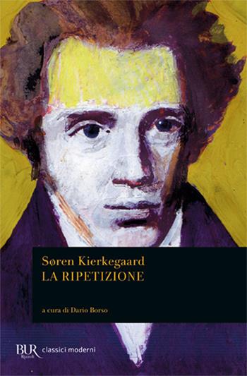 La ripetizione - Søren Kierkegaard - Libro Rizzoli 1996, BUR Classici del pensiero | Libraccio.it
