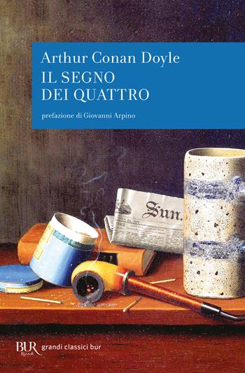 Il segno dei quattro - Arthur Conan Doyle - Libro Rizzoli 2002, BUR I grandi romanzi | Libraccio.it