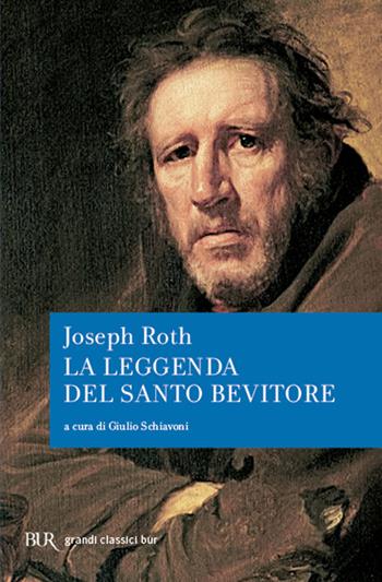 La leggenda del santo bevitore - Joseph Roth - Libro Rizzoli 2012, BUR I grandi romanzi | Libraccio.it