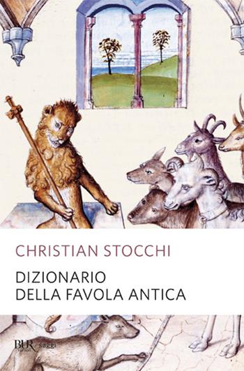 Dizionario della favola antica - Christian Stocchi - Libro Rizzoli 2012, BUR Dizionari | Libraccio.it