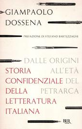 Storia confidenziale della letteratura italiana. Vol. 1: Dalle origini all'età del Petrarca