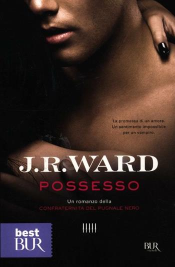 Possesso. La confraternita del pugnale nero. Vol. 5 - J. R. Ward - Libro Rizzoli 2012, BUR Best BUR | Libraccio.it