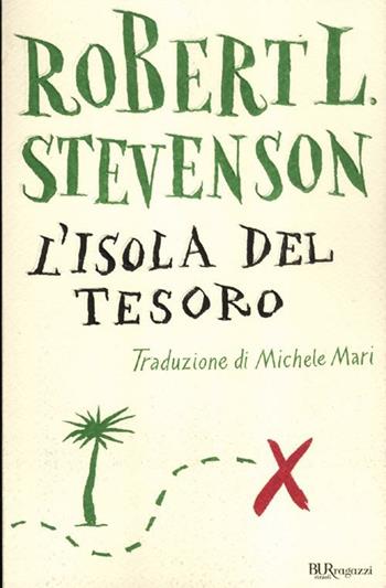 L'isola del tesoro. Ediz. integrale - Robert Louis Stevenson - Libro Rizzoli 2012, Bur ragazzi | Libraccio.it