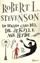 Lo strano caso del Dr. Jekyll e Mr. Hyde. Ediz. integrale