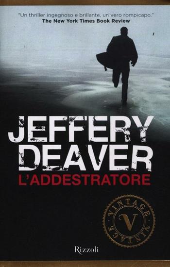 L'addestratore - Jeffery Deaver - Libro Rizzoli 2012, Vintage | Libraccio.it