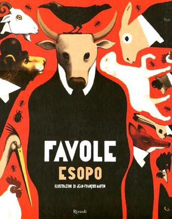 Favole. Ediz. illustrata - Esopo, Jean-François Martin - Libro Rizzoli 2012, Album | Libraccio.it