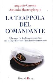 La trappola del comandante. Alla scoperta degli errori cognitivi che ci impediscono di decidere correttamente