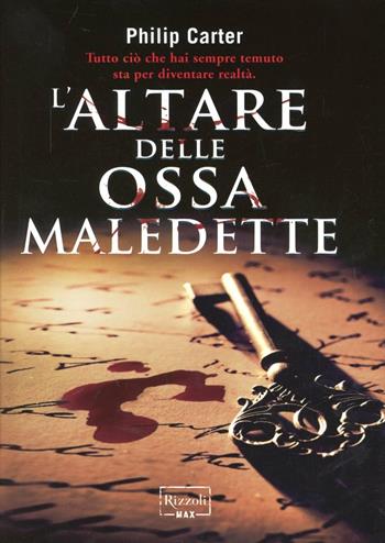 L'altare delle ossa maledette - Philip Carter - Libro Rizzoli 2012, Rizzoli Max | Libraccio.it