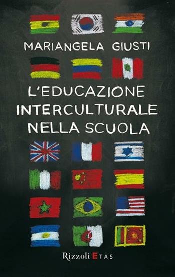 L'educazione interculturale nella scuola - Mariangela Giusti - Libro Rizzoli 2005, ETAS Management | Libraccio.it