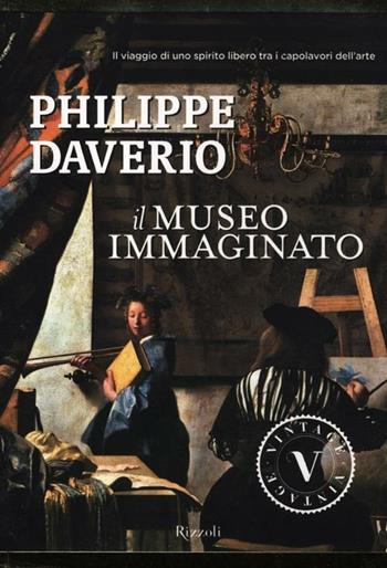 Il museo immaginato. Ediz. illustrata - Philippe Daverio - Libro Rizzoli 2012, Vintage | Libraccio.it