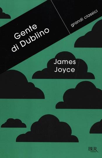 Gente di Dublino - James Joyce - Libro Rizzoli 2012, BUR Grandi classici | Libraccio.it