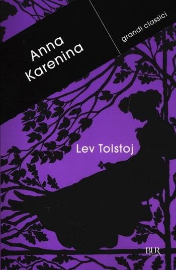 Anna Karenina - Lev Tolstoj - Libro Rizzoli 2012, BUR Grandi classici | Libraccio.it