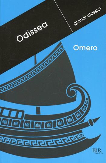 Odissea. Testo greco a fronte - Omero - Libro Rizzoli 2012, BUR Grandi classici | Libraccio.it