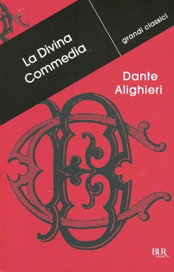 La Divina Commedia - Dante Alighieri - Libro Rizzoli 2012, BUR Grandi classici | Libraccio.it