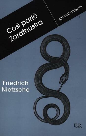 Così parlò Zarathustra - Friedrich Nietzsche - Libro Rizzoli 2012, BUR Grandi classici | Libraccio.it