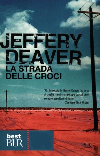 La strada delle croci - Jeffery Deaver - Libro Rizzoli 2012, BUR Best BUR | Libraccio.it