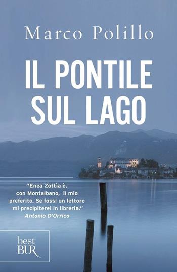 Il pontile sul lago - Marco Polillo - Libro Rizzoli 2012, BUR Best BUR | Libraccio.it