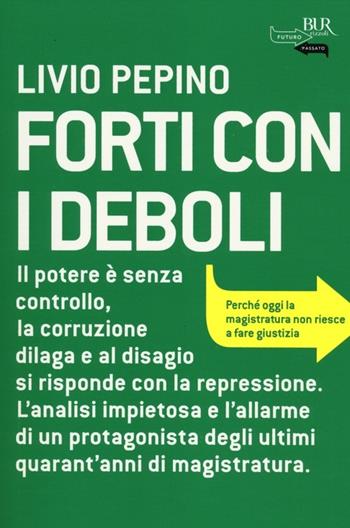 Forti con i deboli - Livio Pepino - Libro Rizzoli 2012, BUR Futuropassato | Libraccio.it