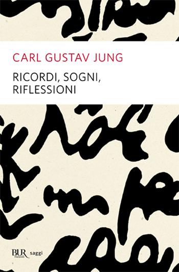 Ricordi, sogni, riflessioni - Carl Gustav Jung - Libro Rizzoli 1998, BUR Saggi | Libraccio.it