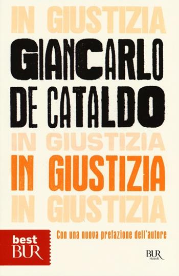 In giustizia - Giancarlo De Cataldo - Libro Rizzoli 2012, BUR Best BUR | Libraccio.it