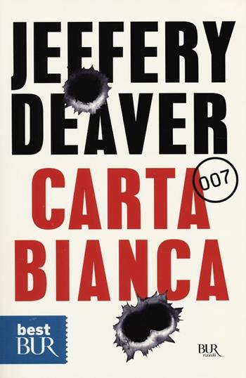 Carta bianca - Jeffery Deaver - Libro Rizzoli 2012, BUR Best BUR | Libraccio.it