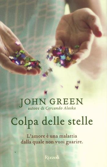 Colpa delle stelle - John Green - Libro Rizzoli 2012, Rizzoli narrativa | Libraccio.it