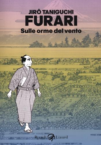 Furari. Sulle orme del vento - Jiro Taniguchi - Libro Rizzoli Lizard 2012, Varia | Libraccio.it