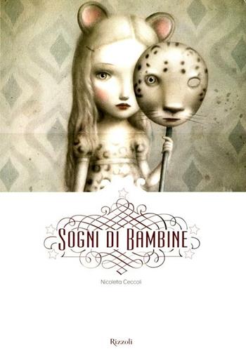 Sogni di bambine. Ediz. illustrata - Nicoletta Ceccoli - Libro Rizzoli 2012, Varia illustrati | Libraccio.it