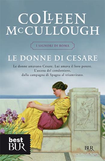 Le donne di Cesare. I signori di Roma - Colleen McCullough - Libro Rizzoli 1998, BUR Best BUR | Libraccio.it