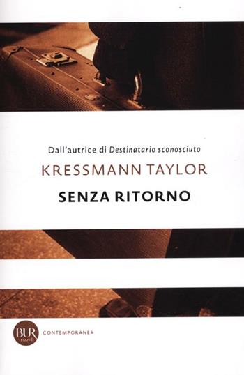 Senza ritorno - Katherine Kressmann Taylor - Libro Rizzoli 2004, BUR Contemporanea | Libraccio.it