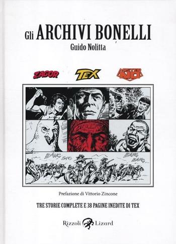Gli archivi Bonelli. Vol. 1 - Guido Nolitta - Libro Rizzoli Lizard 2012 | Libraccio.it