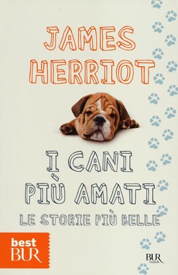 I cani più amati. Le storie più belle - James Herriot - Libro Rizzoli 2012, BUR Best BUR | Libraccio.it