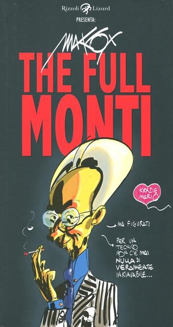 The Full Monti - Makkox - Libro Rizzoli Lizard 2012 | Libraccio.it