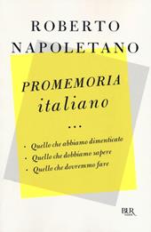 Promemoria italiano. Quello che abbiamo dimenticato, quello che dobbiamo sapere, quello che dovremmo fare